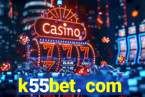 k55bet. com